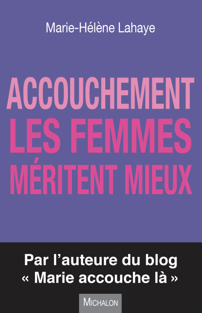 Accouchement, les femmes méritent mieux