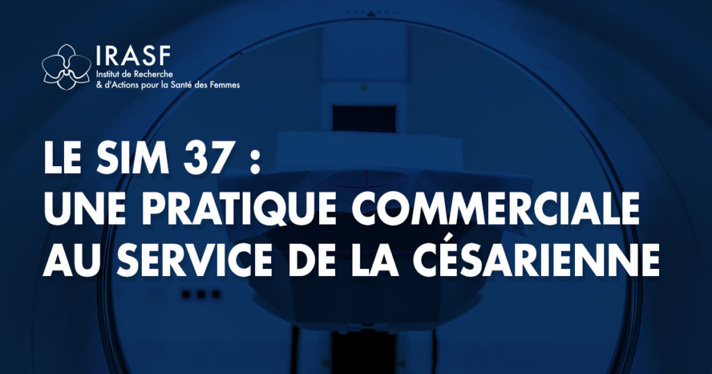 Une pratique commerciale au service de la césarienne : le SIM 37